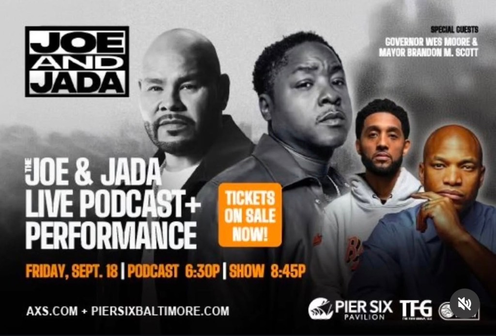 Promotional poster for the 'Joe & Jada' live podcast and performance featuring Joe Budden and Jada Pinkett Smith, with special guests Governor Wes Moore and Mayor Brandon M. Scott. Event details include date, time, and ticket information.